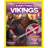 National Geographic Kids Everything Vikings All the Incredible Facts and Fierce Fun You Can Plunder by HIGGINS, NADIA, 9781426320774