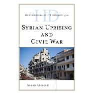 Historical Dictionary of the Syrian Uprising and Civil War by Alsaleh, Asaad, 9781538120774