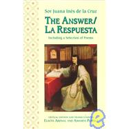The Answer/LA Respuesta: Including a Selection of Poems by Juana Ines de la Cruz, Sister, 9781558610774