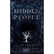 The Hidden People by Alison Littlewood, 9781786480774