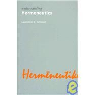 Understanding Hermeneutics by Kennedy Schmidt,Lawrence, 9781844650774