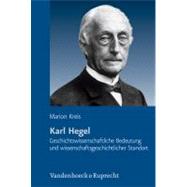 Geschichtswissenschaftliche Bedeutung Und Wissenschaftsgeschichtlicher Standort by Hegel, Karl; Kreis, Marion, 9783525360774