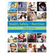 Health, Safety, and Nutrition for the Young Child by Marotz, Lynn, 9780357040775