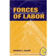 Forces of Labor: Workers' Movements and Globalization Since 1870 by Beverly J. Silver, 9780521520775