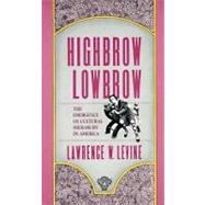 Highbrow/Lowbrow by Levine, Lawrence W., 9780674390775