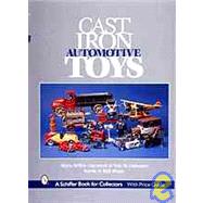 Cast Iron Automotive Toys by Myra Yellin Outwater & Eric B.Outwater, 9780764310775