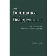 From Dominance to Disappearance by Smith, F. Todd, 9780803220775