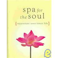 A Spa for the Soul: Rejuvenate Your Inner Life by McDowell, Lucinda Secrest, 9780805440775
