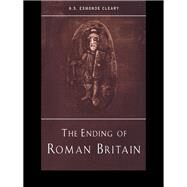 The Ending of Roman Britain by Esmonde-Cleary,A.S., 9781138150775