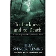 To Darkness and to Death by Spencer-Fleming, Julia, 9781410470775