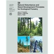 Natural Disturbance and Stand Development Principles for Ecological Forestry by Franklin, Jerry F., 9781508410775