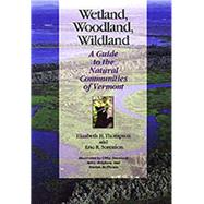 Wetland, Woodland, Wildland by Thompson, Elizabeth H., 9781584650775