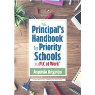 Principal's Handbook for Priority Schools in a PLC at Work�, The by Aspasia Angelou, 9781958590775