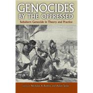 Genocides by the Oppressed by Robins, Nicholas A., 9780253220776