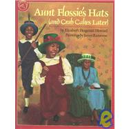 Aunt Flossie's Hats and Crab Cakes Later by Howard, Elizabeth Fitzgerald, 9780395720776