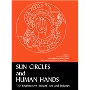Sun Circles and Human Hands by Fundaburk, Emma Lila, 9780817310776