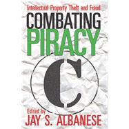 Combating Piracy: Intellectual Property Theft and Fraud by Dawson,Graham, 9781138520776