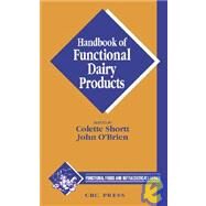 Handbook of Functional Dairy Products by Shortt; Colette, 9781587160776