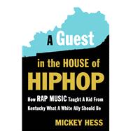 A Guest in the House of Hip-hop by Hess, Mickey, 9781632460776
