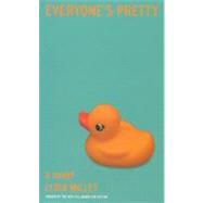 Everyone's Pretty A Novel by Millet, Lydia, 9781932360776