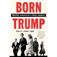 Born Trump by Fox, Emily Jane, 9780062690777