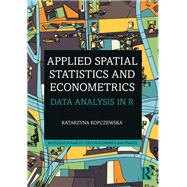 Applied Spatial Statistics and Econometrics by Kopczewska, Katarzyna, 9780367470777