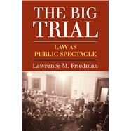 The Big Trial by Friedman, Lawrence M., 9780700620777