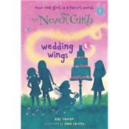 Never Girls #5: Wedding Wings (Disney: The Never Girls) by Thorpe, Kiki; Christy, Jana, 9780736430777