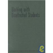 Working with Disaffected Students : Why Students Lose Interest in School and What We Can Do about It by Kathryn A Riley, 9780761940777