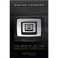 The Reality of the Mass Media by Luhmann, Niklas, 9780804740777