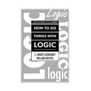 How To Do Things With Logic Workbook: Workbook with  Exercises by Luckhardt; C. Grant, 9780805800777
