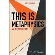 This Is Metaphysics An Introduction by Mcdaniel, Kris, 9781118400777