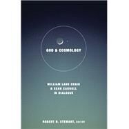 God and Cosmology by Stewart, Robert B.; Lane Craig, William; Carroll, Sean, 9781506410777