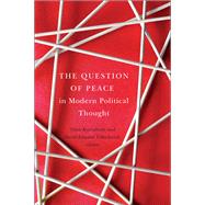 The Question of Peace in Modern Political Thought by Toivo Koivukoski, 9781771120777