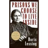 Prisons We Choose to Live Inside by Lessing, Doris May, 9780060390778