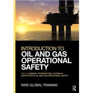Introduction to Oil and Gas Operational Safety: for the NEBOSH International Technical Certificate in Oil and Gas Operational Safety by Wise Global Training Ltd;, 9780415730778
