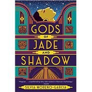 Gods of Jade and Shadow by Moreno-Garcia, Silvia, 9780525620778