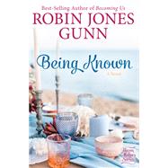 Being Known A Novel by Gunn, Robin Jones, 9780735290778