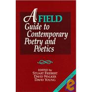A Field Guide to Contemporary Poetry and Poetics by Friebert, Stuart; Walker, David; Young, David, 9780932440778