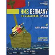 The German Empire 1871-1918 by Breitner, Kurt E.; Alpha Academic Press, 9781499720778