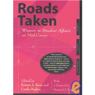 Roads Taken: Women in Student Affairs at Mid-Career by Renn, Kristen A.; Renn, Kristen A.; Hughes, Carole; Barr, Margaret J., 9781579220778