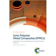 Ionic Polymer Metal Composites Ipmcs by Shahinpoor, Mohsen; Takagi, Kentaro (CON); Schneider, Hans-Jorg, 9781782620778