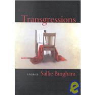 Transgressions: Stories by Bingham, Sallie, 9781889330778