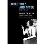 Auschwitz and After : Second Edition by Delbo, Charlotte; Lamont, Rosette C.; Langer, Lawrence L., 9780300190779