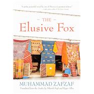 The Elusive Fox by Zafzaf, Muhammad; Sryfi, Mbarek; Allen, Roger, 9780815610779