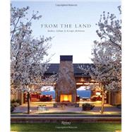 From the Land Backen, Gillam, & Kroeger Architects by Gregory, Daniel P.; Keaton, Diane; Abercrombie, Stanley; Pfeiffer, Erhard, 9780847840779