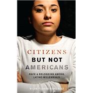 Citizens but Not Americans by Flores-Gonzalez, Nilda, 9781479840779