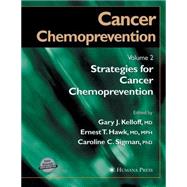 Cancer Chemoprevention by Kelloff, Gary J.; Hawk, Ernest T.; Sigman, Caroline C., 9781588290779