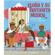 Elosa y su ventanita musical (Elosa's Musical Window) by Engle, Margarita; Parra, John; Carrero Mustelier, Emily, 9781665960779