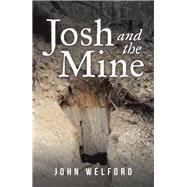 Josh and the Mine by Welford, John, 9781984500779